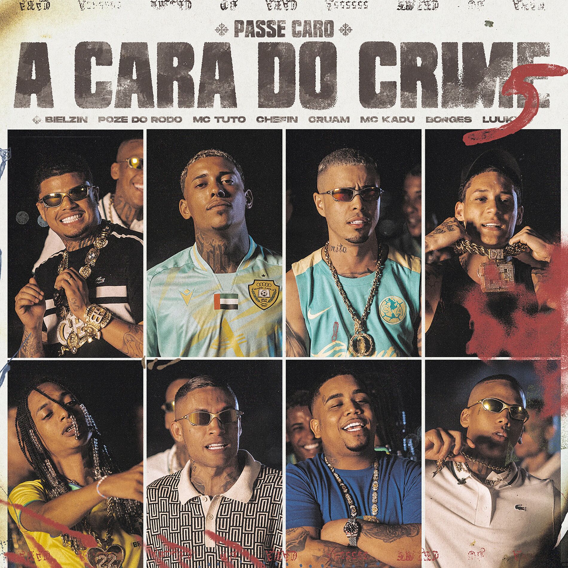 Poze do Rodo, Bielzin, Kadu, Borges, Tuto, Chefin, Luuky, Oruam - A Cara do Crime 5  (Passe Caro)